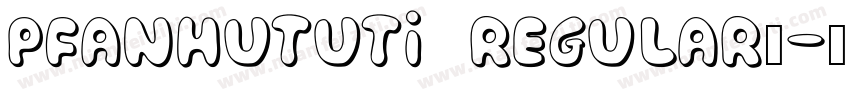 PFanHuTuTi Regular◆字体转换